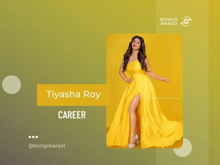 Tiyasha Roy's Career