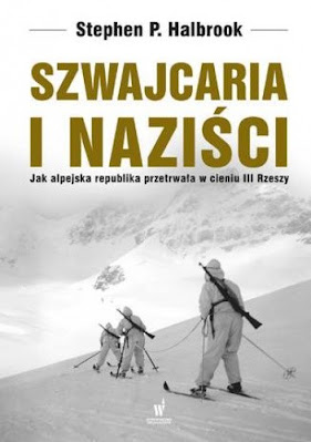 Stephen P. Halbrook, Szwajcaria i naziści. Jak alpejska republika przetrwała w cieniu III Rzeszy, recenzja