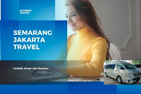 Travel Semarang - Jakarta Berkualitas dan Terpercaya