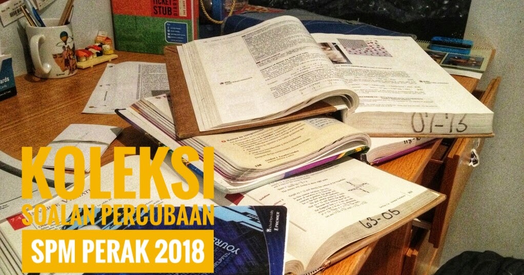 Koleksi Soalan Percubaan SPM Perak 2018 - Peperiksaan