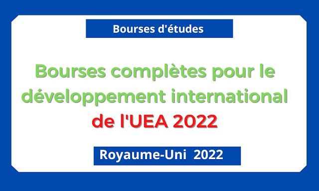 Bourses d'études complètes pour le développement international de l'UEA 2022