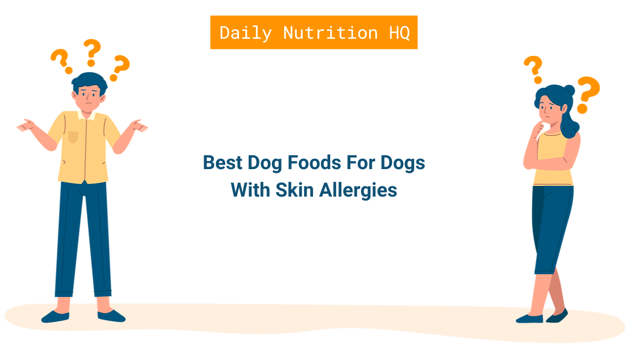 Best Dog Foods For Dogs With Skin Allergies