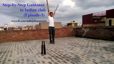 Indian Club: The Step-by-Step Guidance (Episode-3)