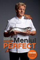 Meniul Perfect - Gordon Ramsay