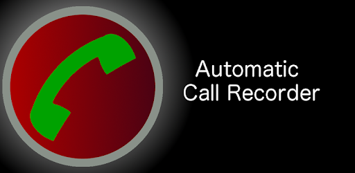 Automatic Call Recorder - Best Call Recorder Apps for Android Devices