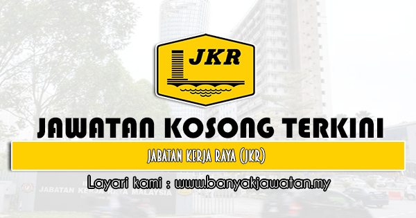 Jawatan Kosong 2021 di Jabatan Kerja Raya (JKR)