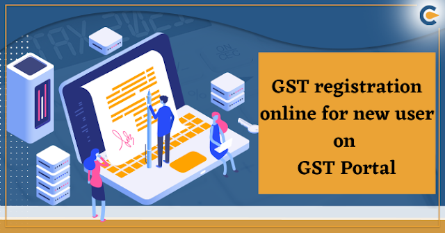 GST registration online for new user on GST Portal