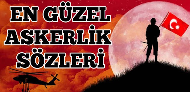 Asker Sözleri, Askerlik Sözleri, En Güzel Asker Sözleri, Etkileyici Asker Sözleri