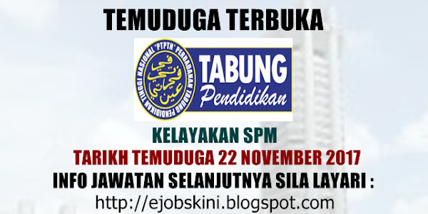  Temuduga Terbuka di PTPTN Pada 22 November 2017