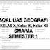 Soal UAS Geografi  Kelas X, Kelas XI, Kelas XII Semester 1 SMA/MA