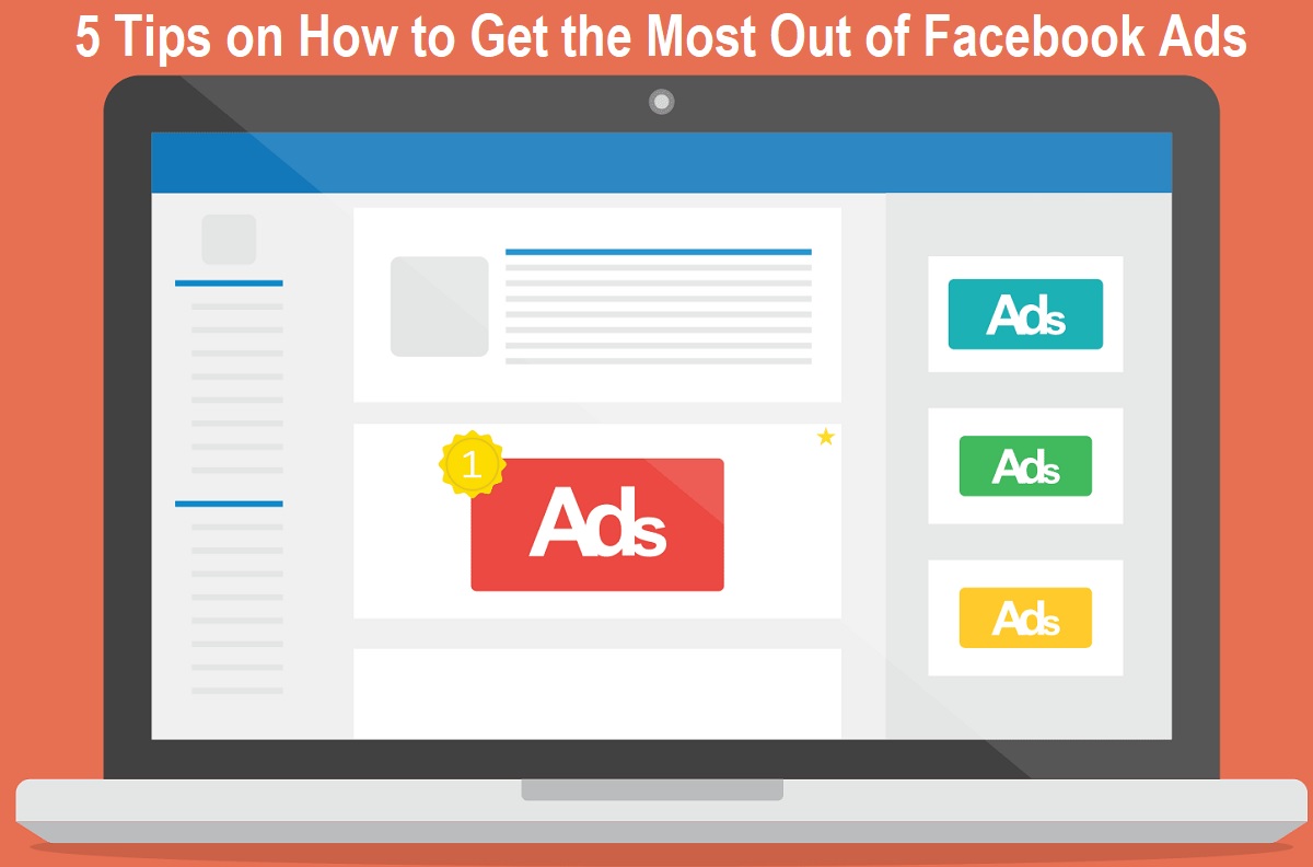 How to Get the Most Out of Facebook Ads