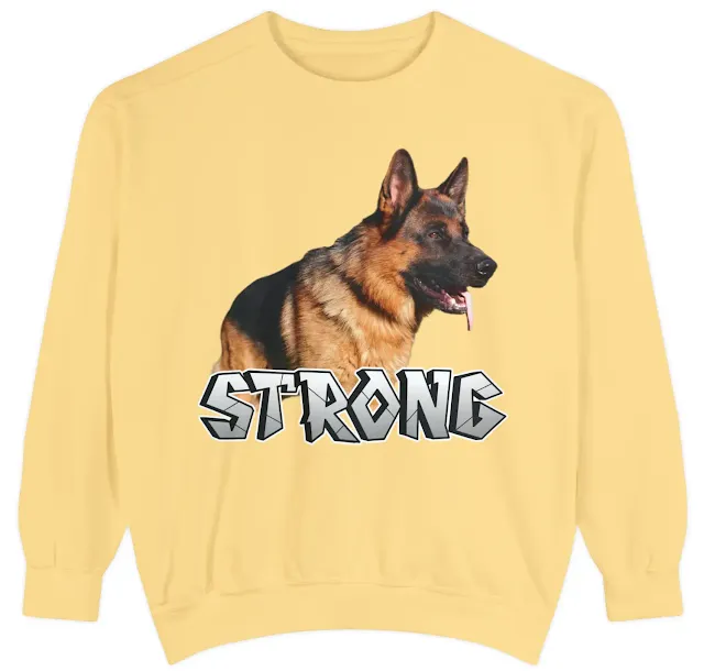 Garment-Dyed Sweatshirt for Men and Women With Huge West Show Line Red and Black German Shepherd Leaving Tongue Out Standing for a Pose and Text STRONG
