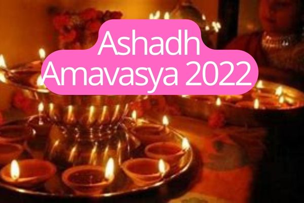 Ashadh Amavasya 2022,Amavasya,Ashadh Amavasya