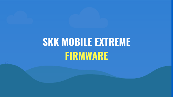 Download SKK Mobile Extreme Firmware