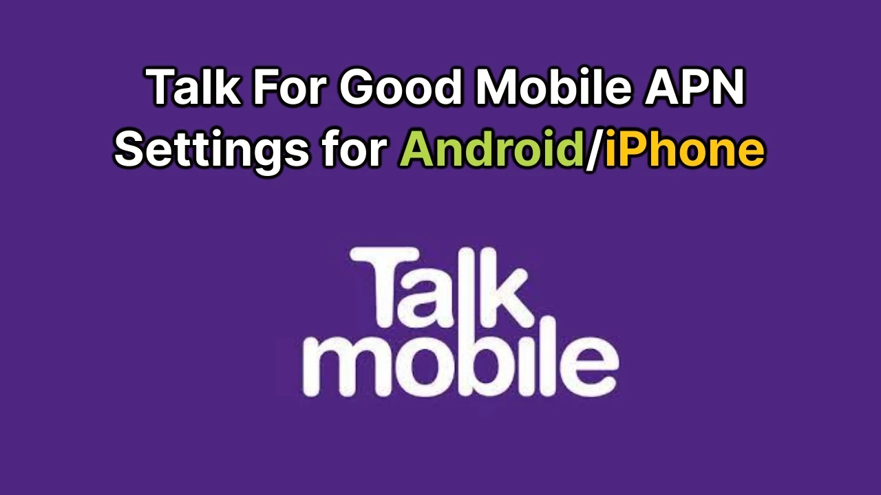 Talk For Good Mobile APN Settings