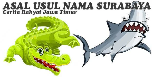 Asal Usul Nama Surabaya, Jawa Timur