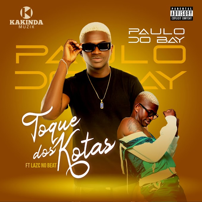 Paulo Do Bay - Toque Dos Kotas Feat Lazc No Beat (Afro House)[Áudio Oficial] 
