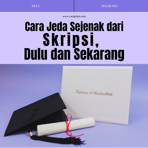 Cara Jeda Sejenak dari Skripsi