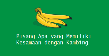 Pisang Apa yang Memiliki Kesamaan dengan Kambing