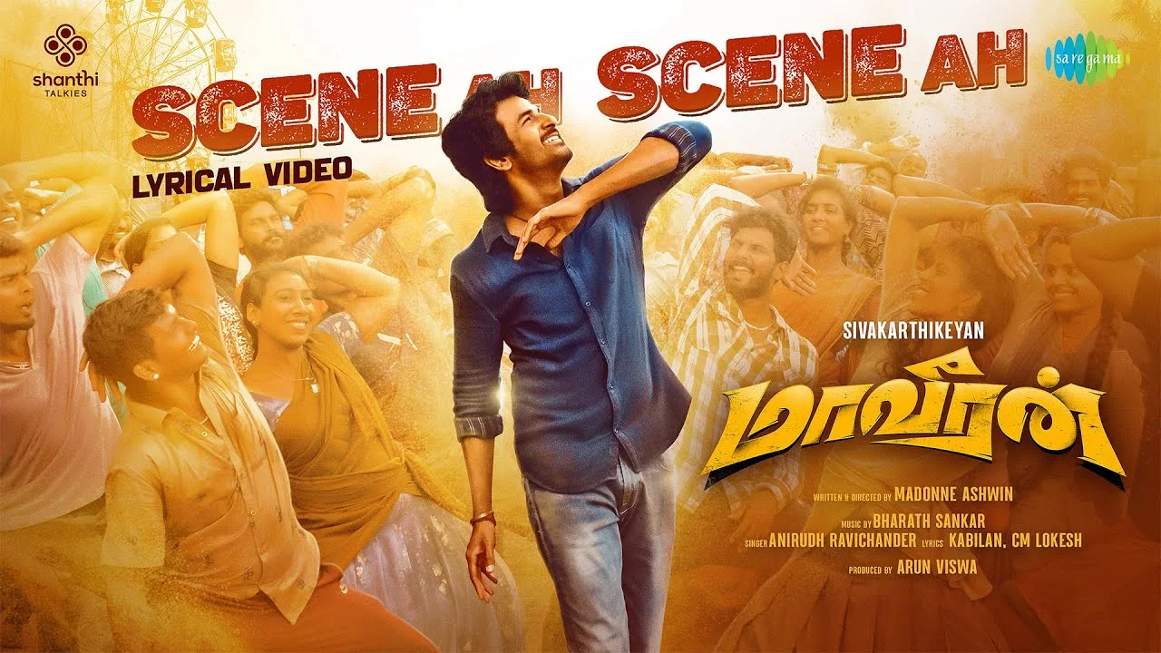 Scene Ah Scene Ah lyrics Maaveeran tamil movie