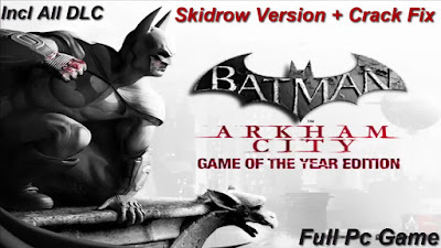 Free Download Game Batman: Arkham City GOTY Edition Pc Full Version – Skidrow Version – Crack Fix – Last Update 2015 – Incl All DLCs – Multi Links – Direct Link – Torrent Link – Working 100% . 