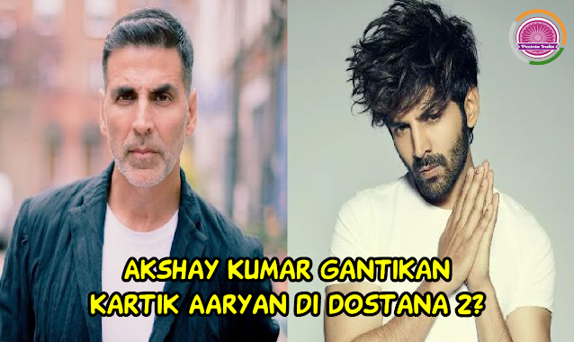 Akshay Kumar Gantikan Kartik Aaryan di Dostana 2?