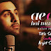 Ae Dil Hai Mushkil Lyrics(Title Track) - Arijit Singh | Ranbir Kapoor