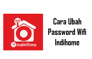 Cara Ubah Password Wifi Indihome: Cepat dan Mudah!