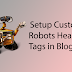 How To Setup Custom Robots Header Tags in Blogger