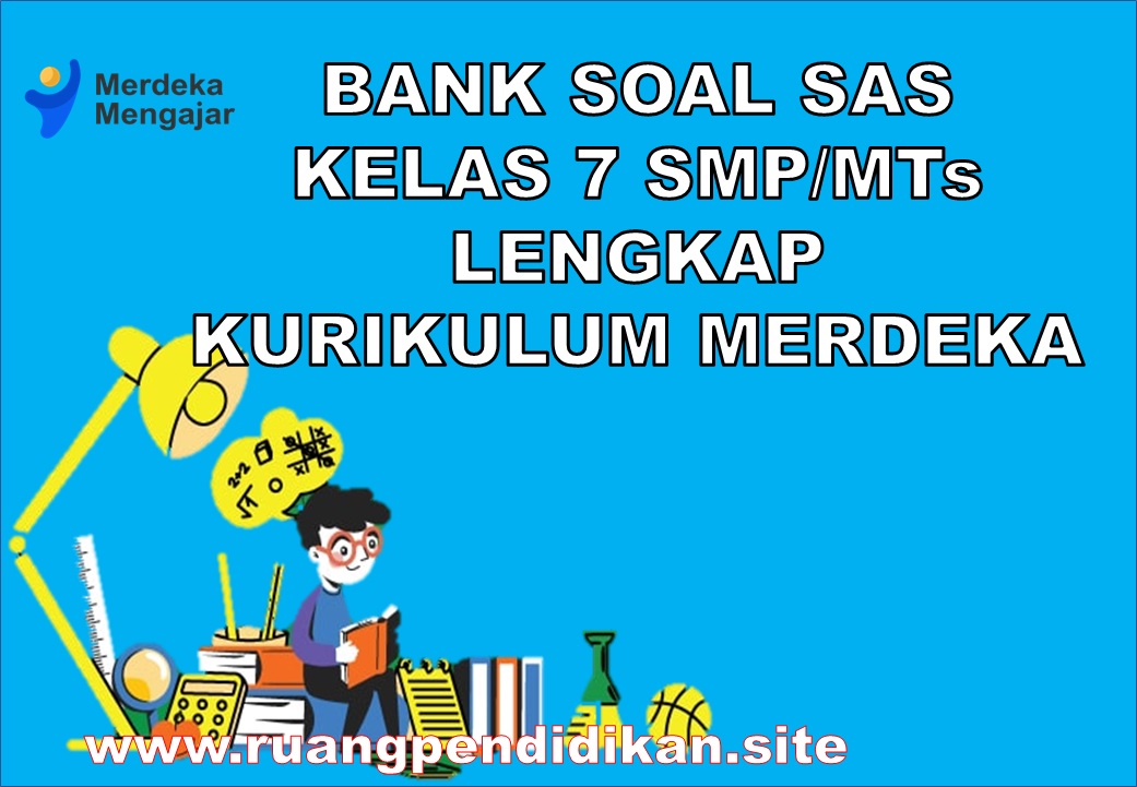 Bank Soal SAS Kelas 7 SMP/MTs