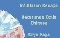 Ini Alasan Kenapa Keturunan Etnis Chinese Kaya Raya