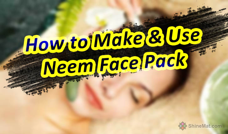 How to Use Neem Face Pack For All Skin Types