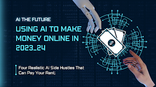 Four Realistic AI Side Hustles That Can Pay Your Rent_How to Using Ai to Make Money Online