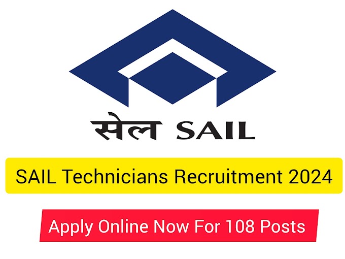 SAIL Technicians Recruitment 2024 ! Apply Online For Technicians and Other Posts ! SAIL Job Updates 2024