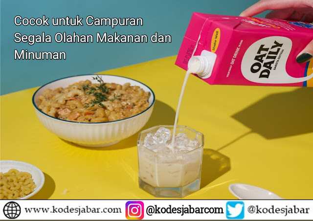 OAT DAILY, Susu Oat Alternatif yang Cocok Dipadukan dengan Segala Resep Makanan dan Minuman