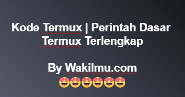 Kode Termux | Perintah Dasar Termux Terlengkap