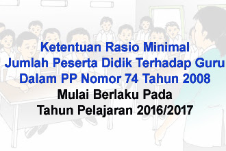 √ Rasio Minimal Jumlah Siswa / Peserta Didik Terhadap Guru Dalam Pp
Nomor 74 Tahun Sebagai Syarat Peserta Tpg Mulai Berlaku Pada Tahun
Pelajaran 2019/2019