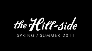 The Hill-Side Spring / Summer 2011