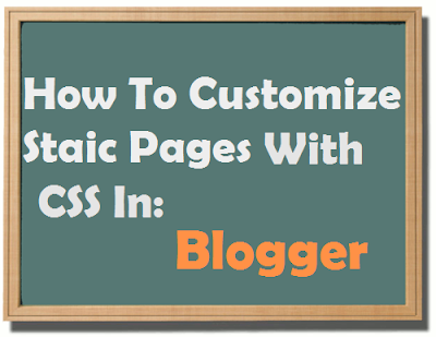 How-To-Customize-Blogger-Static-Pages-With-CSS