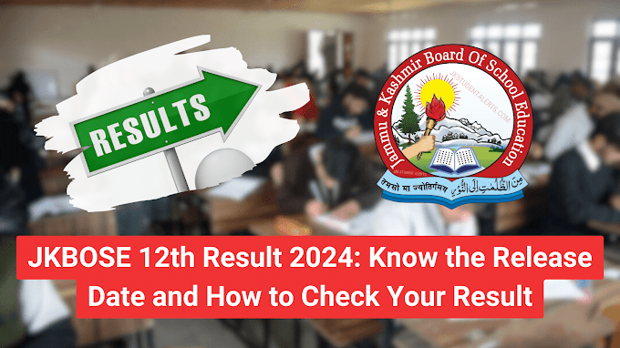 JKBOSE 12th Result 2024: Know the Release Date and How to Check Your Result