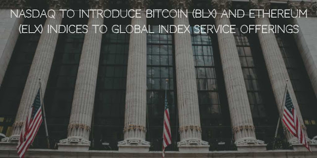 Nasdaq to Introduce Bitcoin (BLX) and Ethereum (ELX) Indices to Global Index Service Offerings