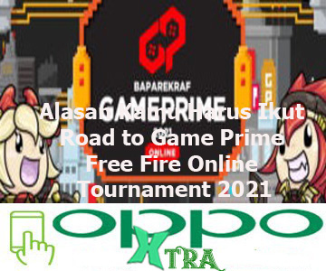 Alasan Kamu Harus Ikut Road to Game Prime Free Fire Online Tournament 2021