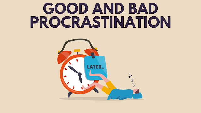Good and Bad Procrastination