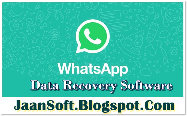Whatsapp Data Recovery Software 2018 Free Download