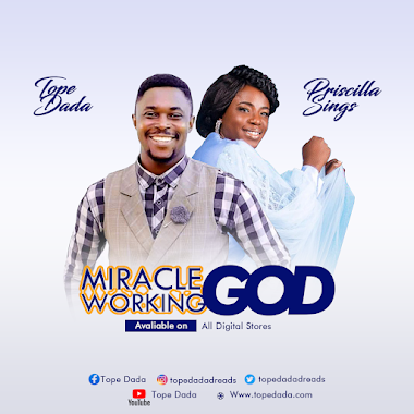 Lyrics : Miracle Working God by Tope Dada