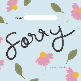 A light blue background adorned with illustrated pink flowers and green leaves, featuring the handwritten word “Sorry” in dark gray. There is a white rectangular space above the word “Sorry” for personalized text, and the word “dear” in small letters at the top left corner. The URL “www.greetings.live” is at the bottom right