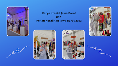 Karya Kreatif Jawa Barat-Pekan Kerajinan Jawa Barat 2023