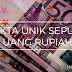 9 Fakta Unik tentang Uang Rupiah