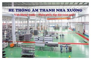 Địa chỉ cung cấp và lắp đặt hệ thống âm thanh nhà xưởng uy tín nhất