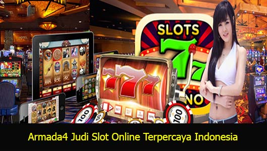 Armada4 Judi Slot Online Terpercaya Indonesia